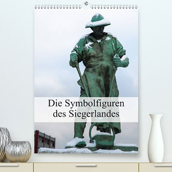 Die Symbolfiguren des Siegerlandes (Premium, hochwertiger DIN A2 Wandkalender 2023, Kunstdruck in Hochglanz), Dag U. Irle