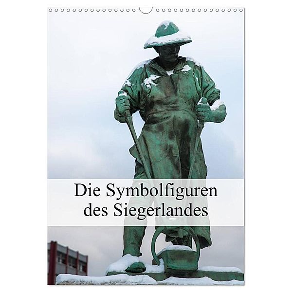 Die Symbolfiguren des Siegerlandes (Wandkalender 2025 DIN A3 hoch), CALVENDO Monatskalender, Calvendo, Dag U. Irle