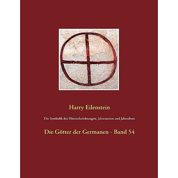 Die Symbolik der Himmelsrichtungen, Jahreszeiten und Jahresfeste, Harry Eilenstein