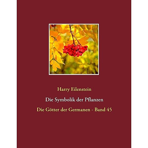 Die Symbolik der Pflanzen, Harry Eilenstein