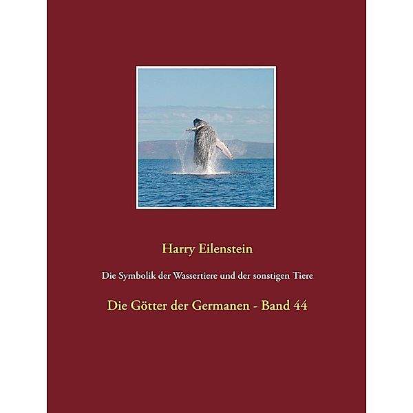 Die Symbolik der Wassertiere und der sonstigen Tiere, Harry Eilenstein