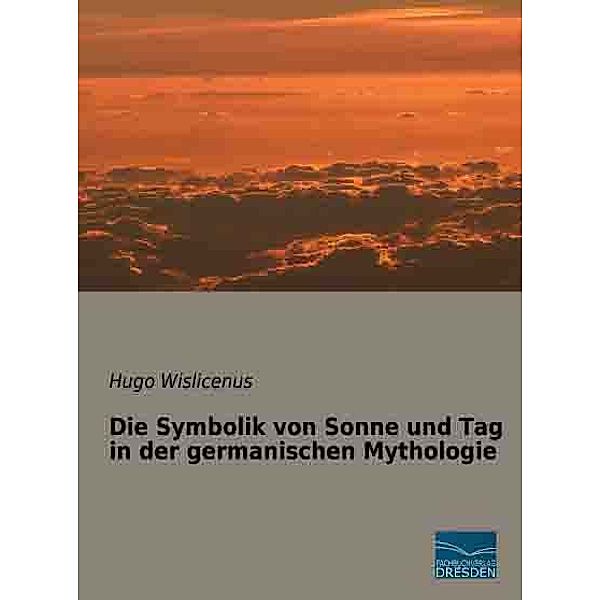 Die Symbolik von Sonne und Tag in der germanischen Mythologie, Hugo Wislicenus