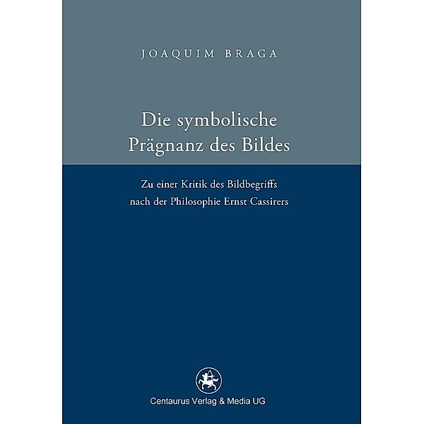 Die symbolische Prägnanz des Bildes / Reihe Philosophie Bd.39, Joaquim Braga