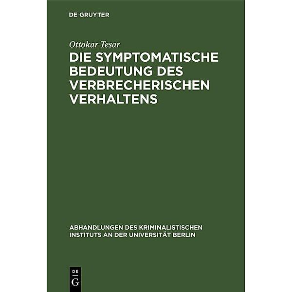 Die symptomatische Bedeutung des verbrecherischen Verhaltens, Ottokar Tesar