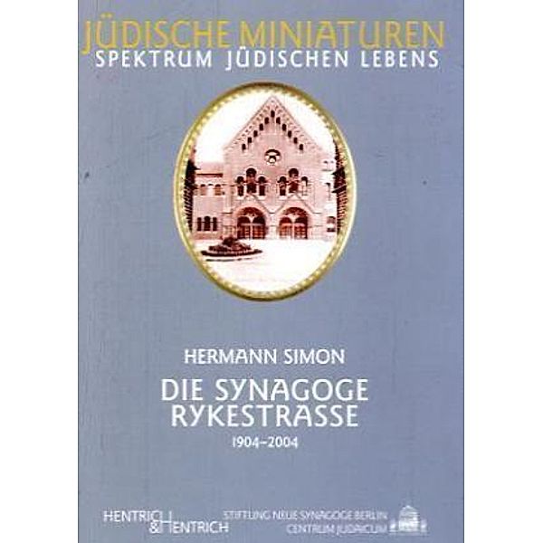 Die Synagoge Rykestraße 1904-2004, Hermann Simon