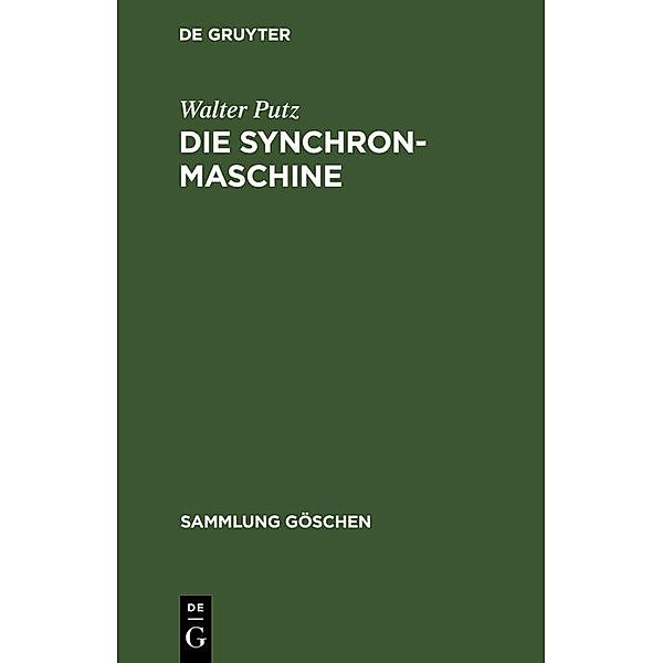 Die Synchronmaschine / Sammlung Göschen Bd.1146, Walter Putz