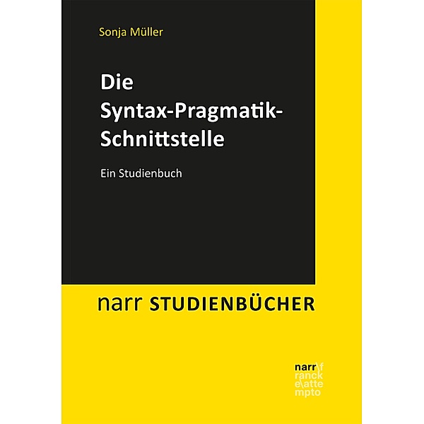 Die Syntax-Pragmatik-Schnittstelle / narr studienbücher, Sonja Müller