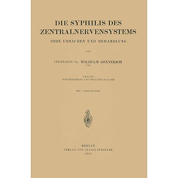 Die Syphilis des Zentralnervensystems / Fachbücher für Ärzte Bd.9, Wilhelm Gennerich