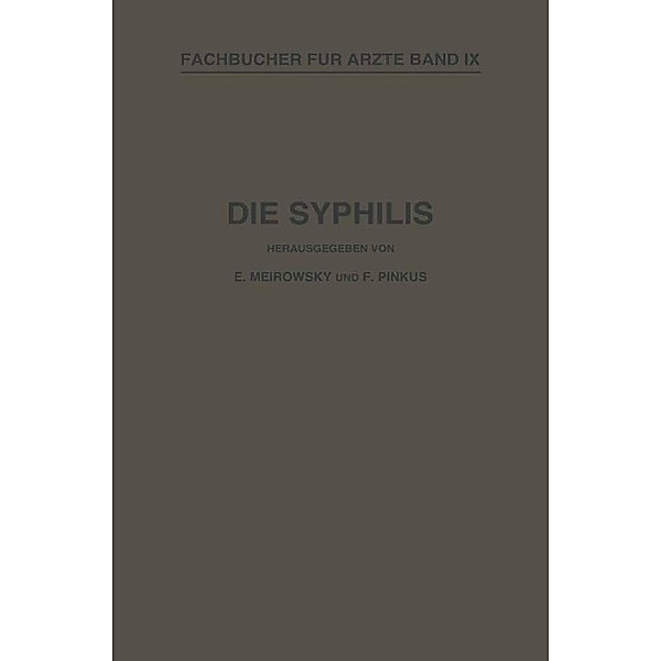 Die Syphilis / Fachbücher für Ärzte Bd.9, NA Wassermann, NA Meirowsky, NA Pinkus