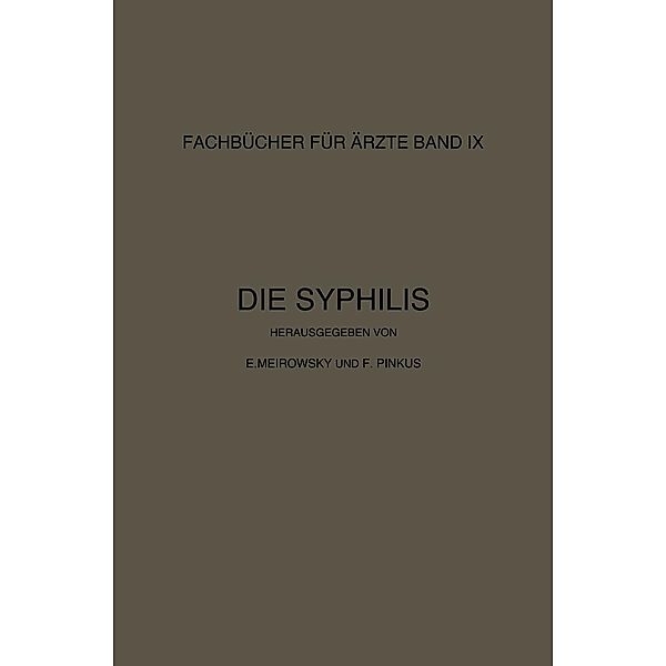 Die Syphilis / Fachbücher für Ärzte Bd.9, E. Meirowsky, F. Pinkus