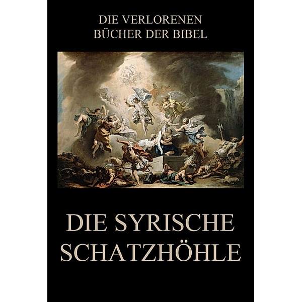 Die syrische Schatzhöhle / Die verlorenen Bücher der Bibel (Digital) Bd.20, Paul Rießler