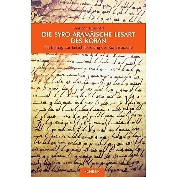 Die Syro-Aramäische Lesart des Koran, Christoph Luxenberg