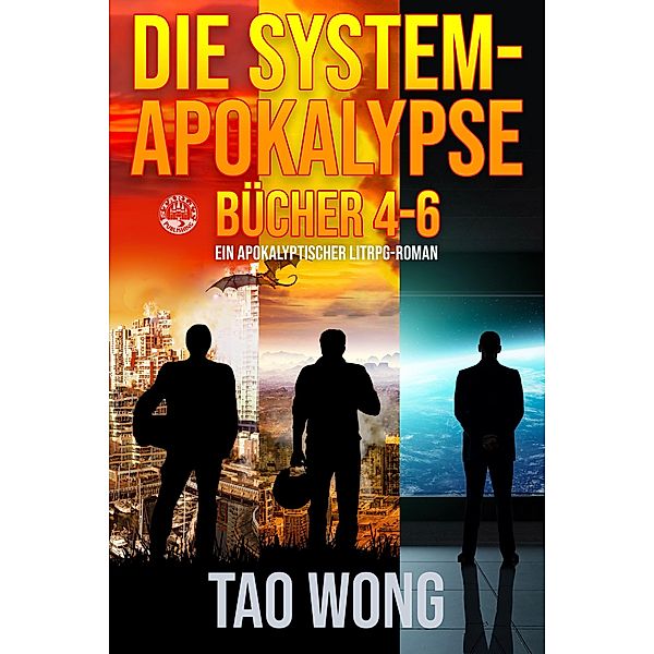 Die System-Apokalypse: Bücher 4-6 / Die System-Apokalypse Sammelband Bd.2, Tao Wong
