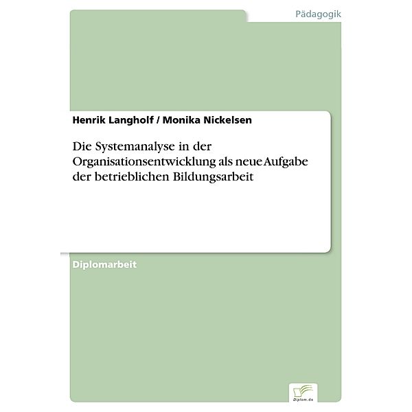 Die Systemanalyse in der Organisationsentwicklung als neue Aufgabe der betrieblichen Bildungsarbeit, Henrik Langholf, Monika Nickelsen