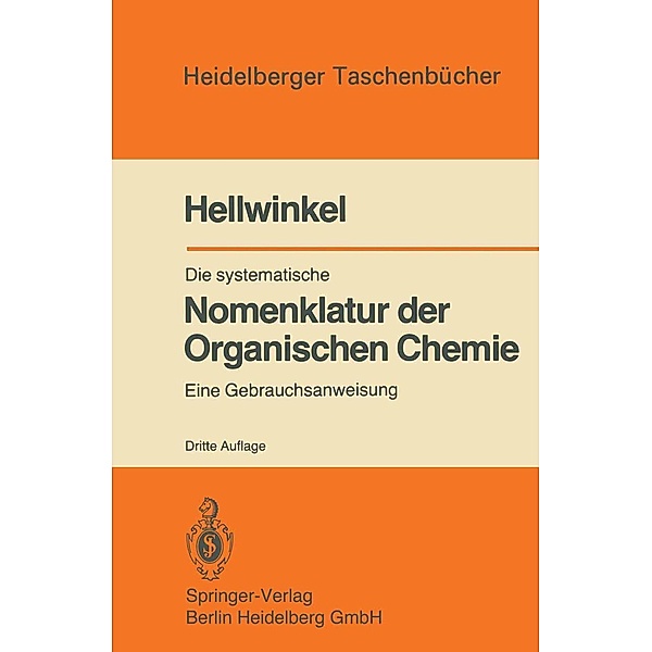 Die systematische Nomenklatur der Organischen Chemie / Heidelberger Taschenbücher Bd.135, D. Hellwinkel