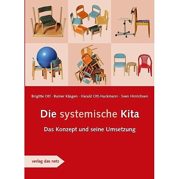 Die systemische Kita, Brigitte Ott, Rainer Käsgen, Harald Ott-Hackmann, Sven Hinrichsen