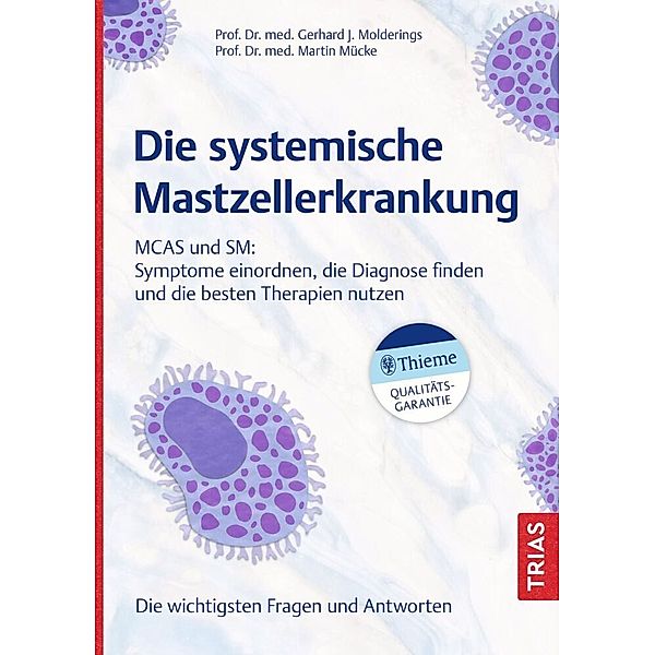 Die systemische Mastzellerkrankung, Gerhard J. Molderings, Martin Mücke