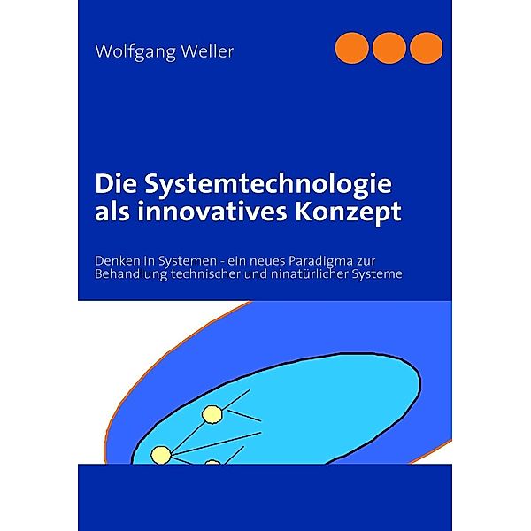 Die Systemtechnologie als innovatives Konzept, Wolfgang Weller