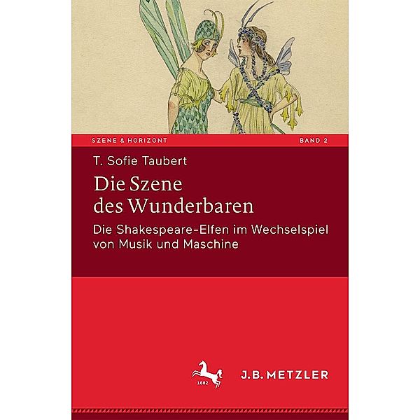 Die Szene des Wunderbaren / Szene & Horizont. Theaterwissenschaftliche Studien Bd.2, T. Sofie Taubert