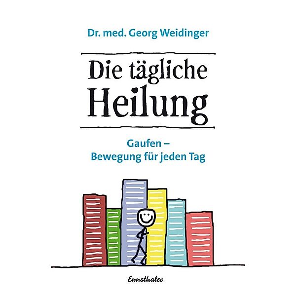 Die tägliche Heilung, Georg Weidinger