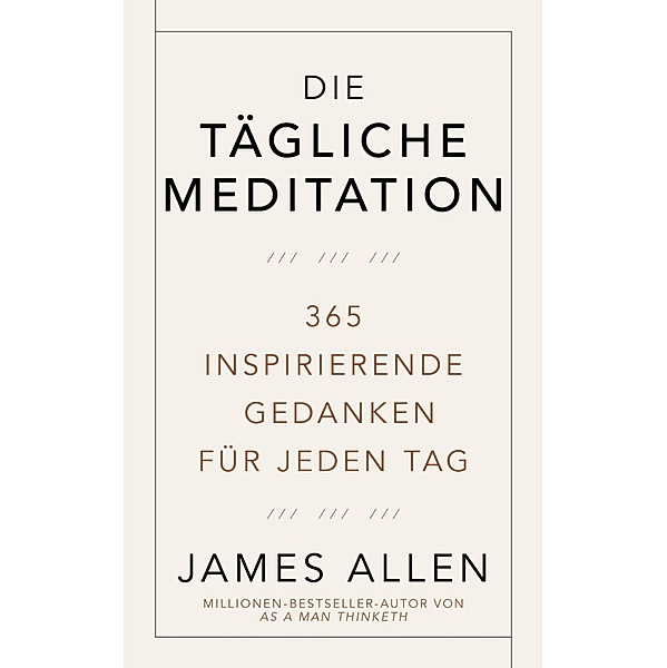 Die tägliche Meditation, James Allen