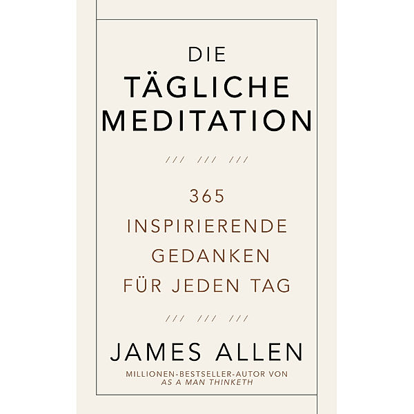 Die tägliche Meditation, James Allen