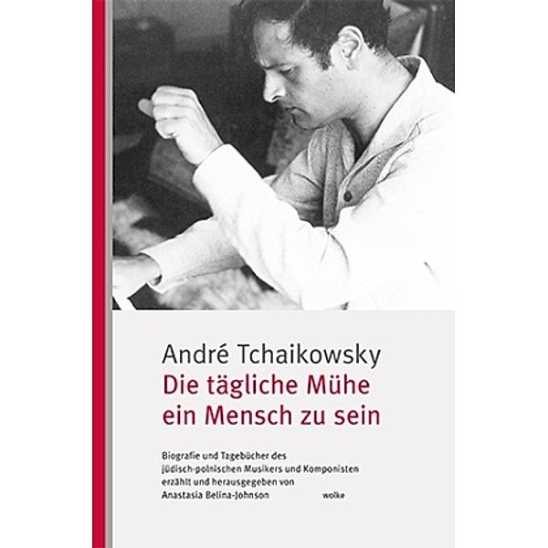 Die tägliche Mühe ein Mensch zu sein, André Tchaikowsky