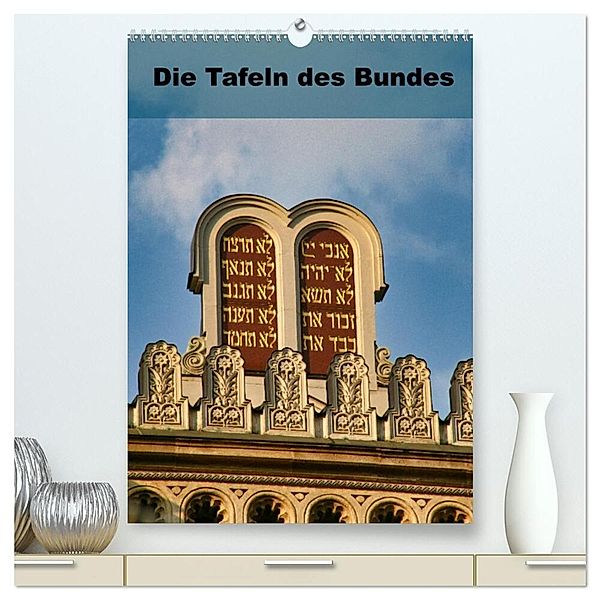 Die Tafeln des Bundes (hochwertiger Premium Wandkalender 2024 DIN A2 hoch), Kunstdruck in Hochglanz, Hans-Georg Vorndran