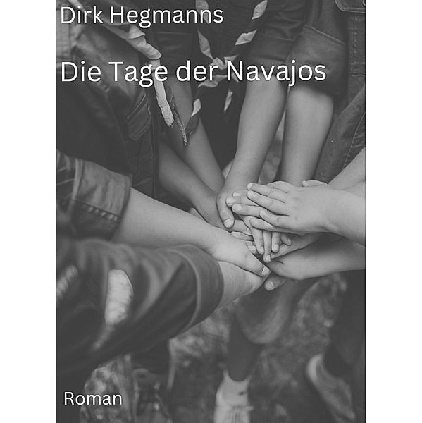 Die Tage der Navajos, Dirk Hegmanns