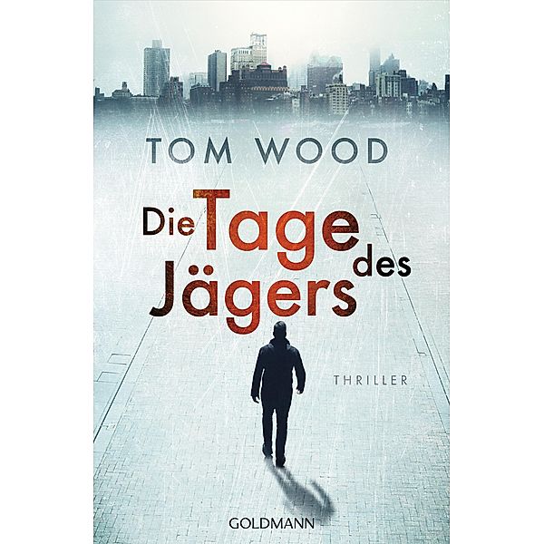 Die Tage des Jägers / Victor Bd.7, Tom Wood