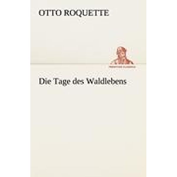 Die Tage des Waldlebens, Otto Roquette