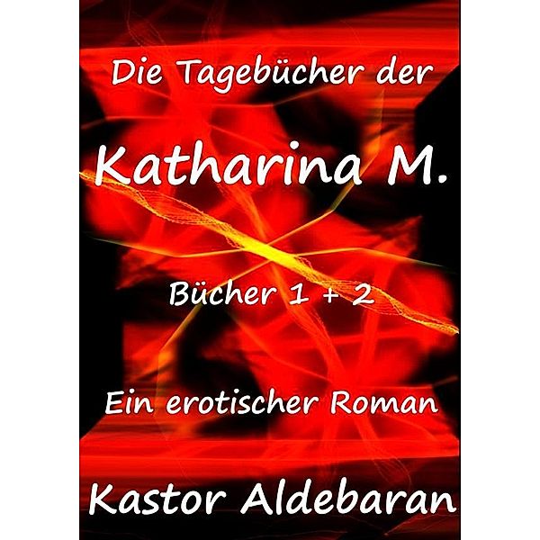 Die Tagebücher der Katharina M., Kastor Aldebaran