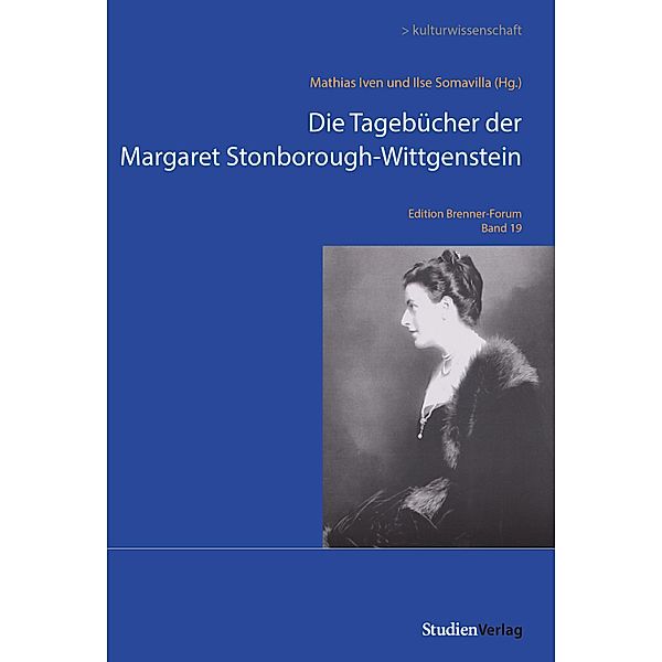 Die Tagebücher der Margaret Stonborough-Wittgenstein / Edition Brenner-Forum Bd.19, Mathias Iven, Ilse Somavilla