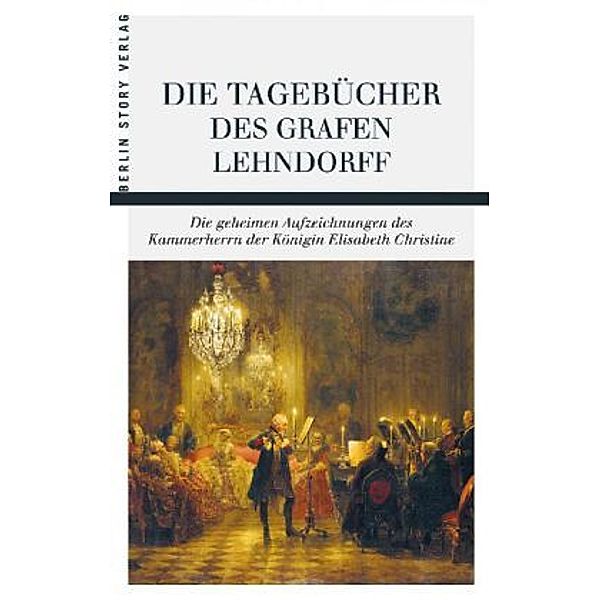 Die Tagebücher des Grafen Lehndorff, Ernst A. H. Graf von Lehndorff