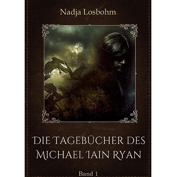 Die Tagebücher des Michael Iain Ryan (Band 1), Nadja Losbohm