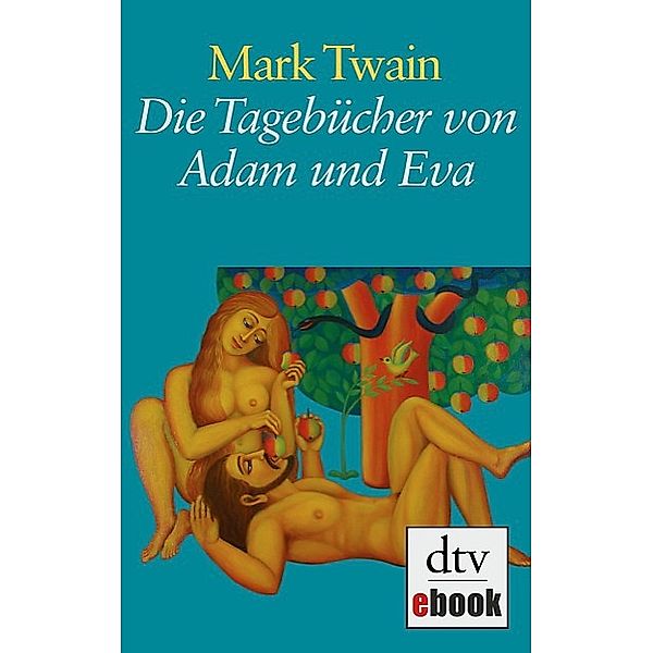 Die Tagebücher von Adam und Eva, Mark Twain