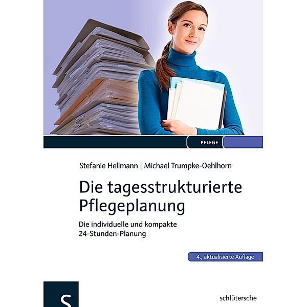 Die tagesstrukturierte Pflegeplanung, Stefanie Hellmann, Michael Trumpke-Oehlhorn