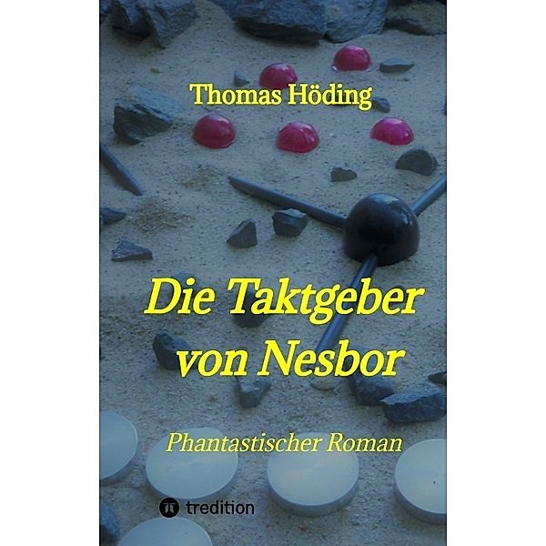 Die Taktgeber von Nesbor, Thomas Höding