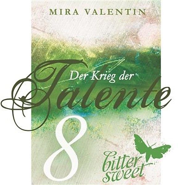 Die Talente-Reihe: Der Krieg der Talente - Mit der Friedenstaube in die Schlacht (Teil 8) (Die Talente-Reihe 8), Mira Valentin