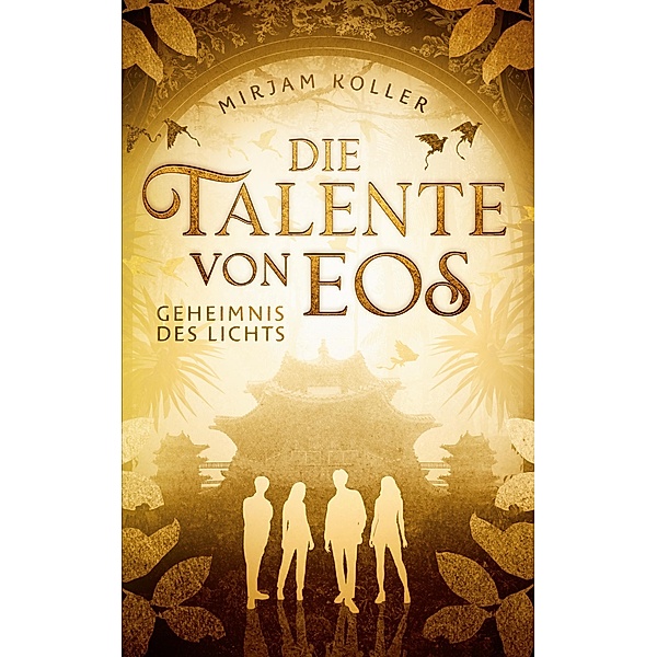 Die Talente von Eos / Die Talente von Eos Bd.1, Mirjam Koller