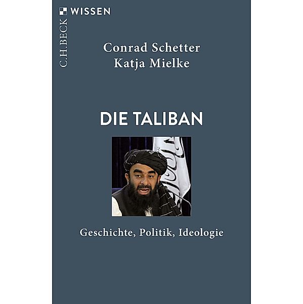 Die Taliban / Beck'sche Reihe Bd.2936, Conrad Schetter, Katja Mielke