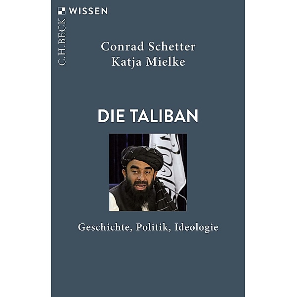Die Taliban / Beck'sche Reihe Bd.2936, Conrad Schetter, Katja Mielke