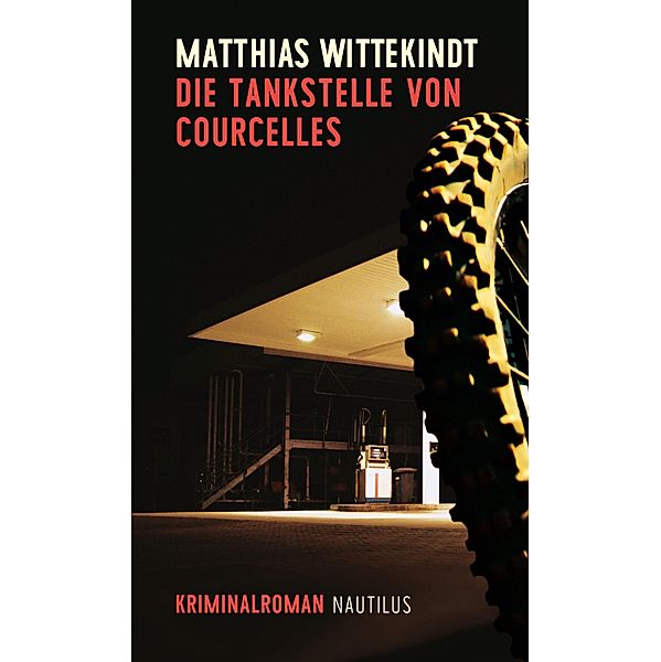 Die Tankstelle von Courcelles, Matthias Wittekindt