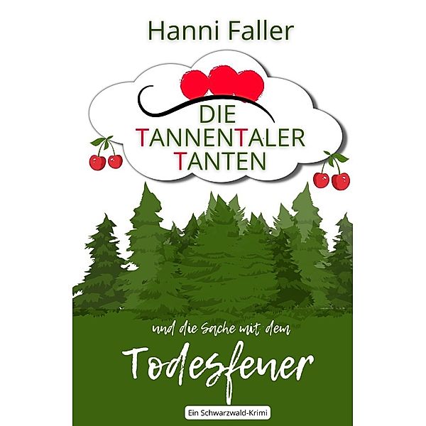 Die Tannentaler Tanten und die Sache mit dem Todesfeuer, Hanni Faller
