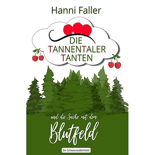 Die Tannentaler Tanten und die Sache mit dem Blutfeld, Hanni Faller