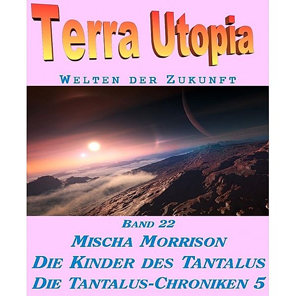 Die Tantalus-Chroniken 5 - Kinder des Tantalus, Mischa Morrison