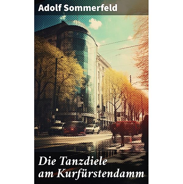 Die Tanzdiele am Kurfürstendamm, Adolf Sommerfeld