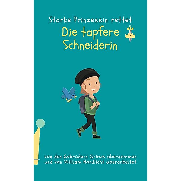 Die tapfere Schneiderin / Starke Prinzessin rettet Bd.14, William Nordlicht