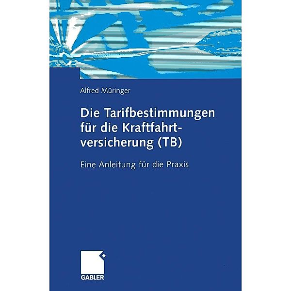 Die Tarifbestimmungen für die Kraftfahrtversicherung (TB), Alfred Müringer