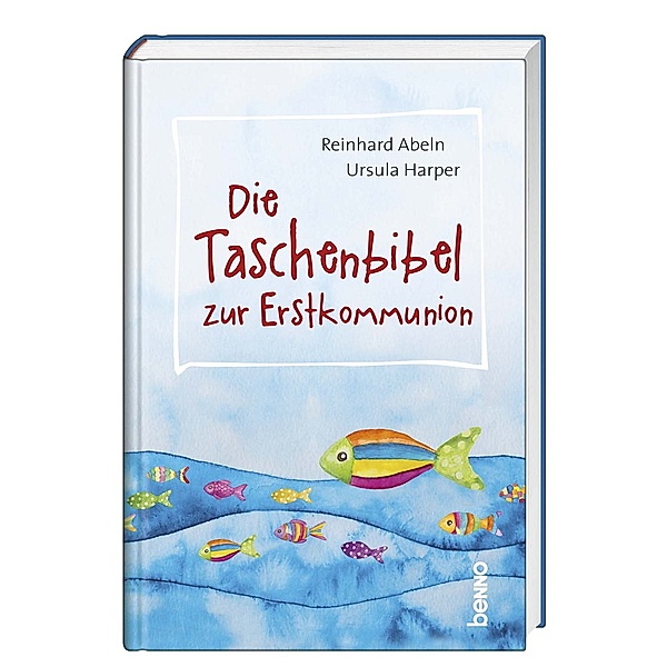 Die Taschenbibel zur Erstkommunion, Reinhard Abeln